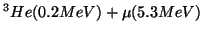 \( ^{3}He(0.2MeV)+\mu (5.3MeV) \)