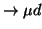 \( \rightarrow \mu d\)