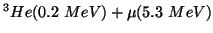 \( ^{3}He(0.2&nbsp;MeV)+\mu (5.3&nbsp;MeV) \)