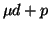 \( \mu d+p \)