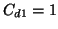 $ C_{d1}=1 $