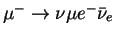 $\mu^-\rightarrow \nu{\mu} e^- {\bar \nu_{e}}$