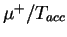 $\mu^{+}/T_{acc}$