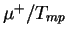$\mu^{+}/T_{mp}$