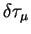 $\delta\tau_{\mu}$