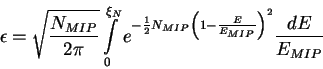 \begin{displaymath}
\epsilon = \sqrt{\frac{N_{MIP}}{2\pi}}
\int\limits_0^{\xi_...
...N_{MIP}\left(1-\frac{E}{E_{MIP}}\right)^2}
\frac{dE}{E_{MIP}}
\end{displaymath}