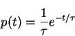 \begin{displaymath}
p(t) = \frac{1}{\tau}e^{-t/\tau}
\end{displaymath}